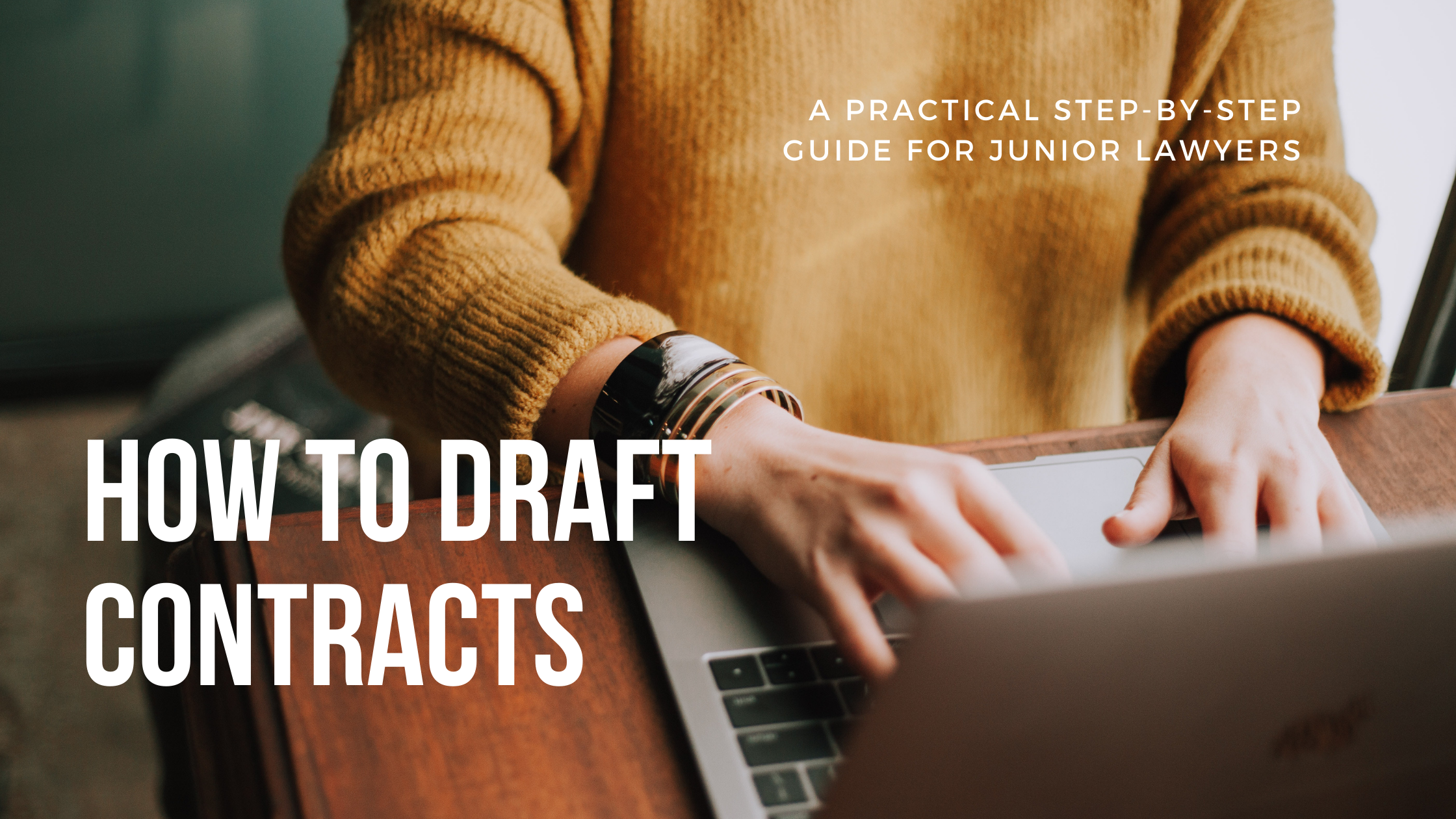 How to draft contracts as a junior lawyer